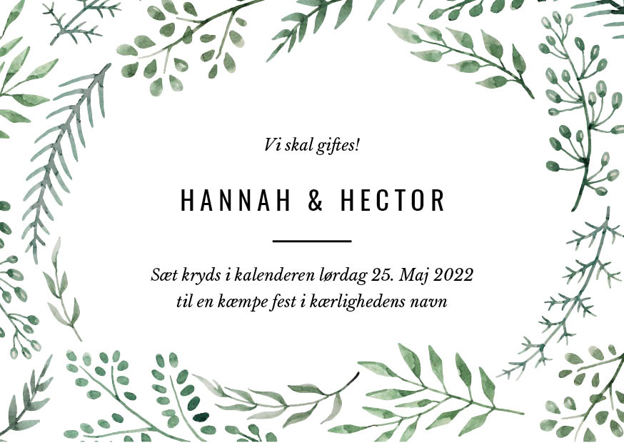 
                Skønneste save the date med grønne grene og blade uden om teksten på Hannah & Hectors bryllup. En save the date er den perfekte måde til at sige til dine gæster at de skal sætte et kryds i kalenderen på jeres unikke dag. Til designet kommer også matchende elementer i form af invitation, velkomstskilt, salmehæfte, bordoversigt, menukort, drinkskort, takkekort mm. således I kan skabe en rød tråd for dagen.                